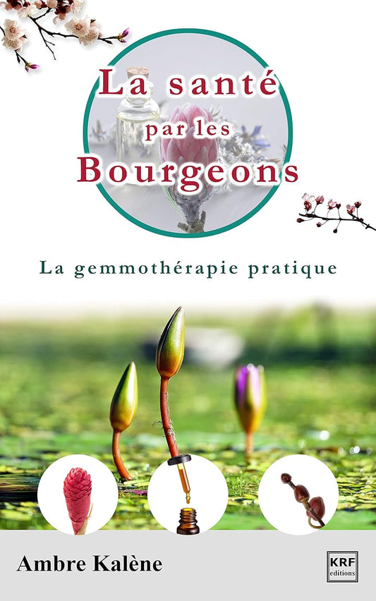 La santé par les bourgeons (Livre de gemmothérapie pratique) (ebook / e-livre)